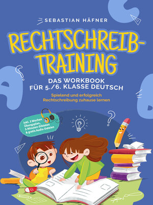 cover image of Rechtschreibtraining--Das Workbook für 5. / 6. Klasse Deutsch